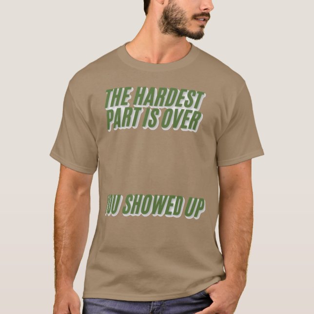 You showed up gift T-Shirt (Front)