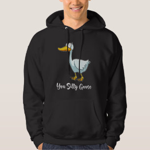 You Silly Goose Funny Bird Smiling Hoodie