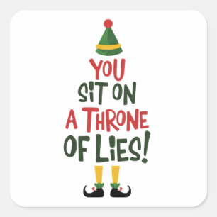 You Sit On A Throne Of Lies Quote Funny Christmas  Square Sticker