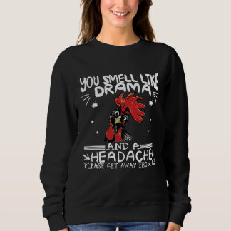 You Smell Like Drama & Headache Leave me Alone Chi Sweatshirt
