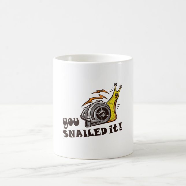 You snailed it well done coffee mug (Center)