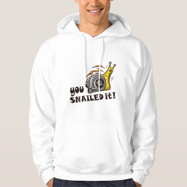 You snailed it well done hoodie (Front)