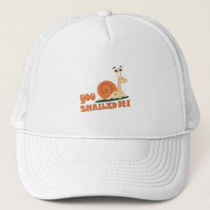 You snailed it well done trucker hat