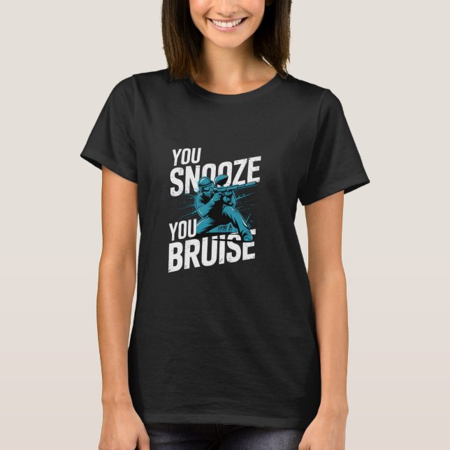 You Snooze You Bruise Paintball Action T-Shirt (Front)
