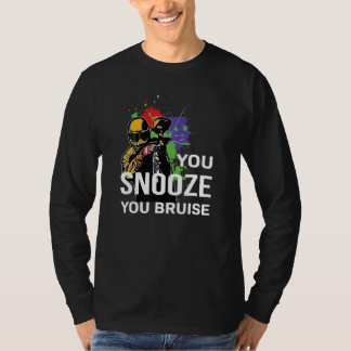 You Snooze You Bruise Paintball Awesome Paintball T-Shirt