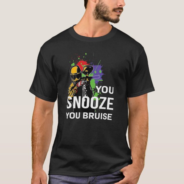 You Snooze You Bruise Paintball Awesome Paintball T-Shirt (Front)