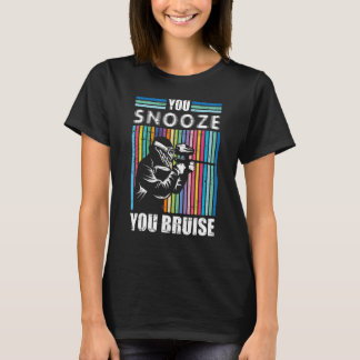 You Snooze You Bruise Paintball Game Squad For Men T-Shirt