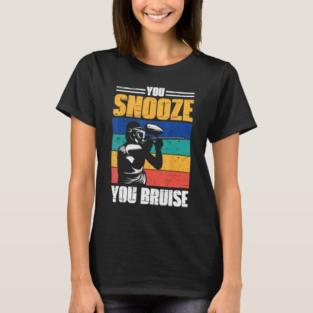 You Snooze You Bruise Paintball Game Squad For Men T-Shirt (Front)