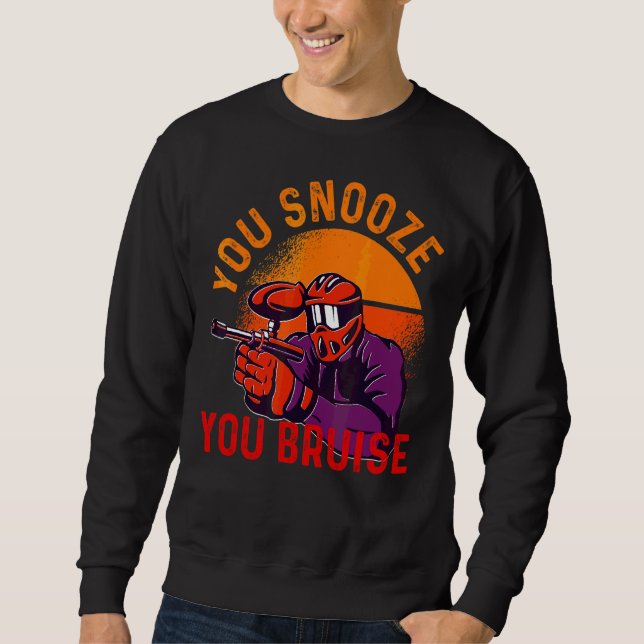 You Snooze You Bruise  Paintball  Men Women Kids Sweatshirt (Front)