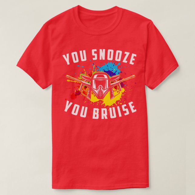 You Snooze You Bruise Paintball T-Shirt (Design Front)
