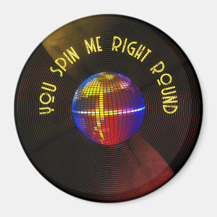 You spin me right round magnet