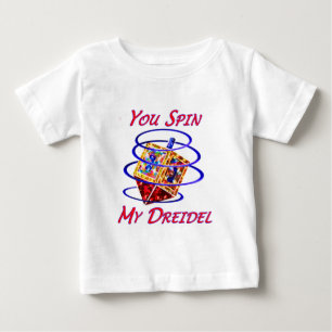 You Spin My Dreidel Baby T-Shirt
