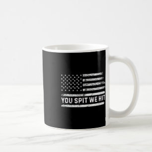 You Spit We Hit Trump Vintage Coffee Mug