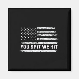 You Spit We Hit Trump Vintage Magnet