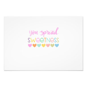 You Spread Sweetness – Cute Pastel Quote Design fo Photo Print