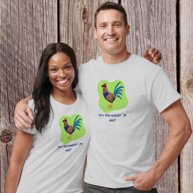 You Squawking to  Me T-Shirt (Creator Uploaded)