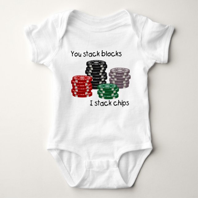 You Stack Blocks I Stack Chips Baby Bodysuit (Front)