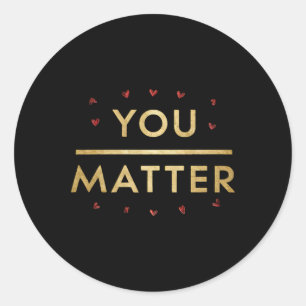 You Sticker1  Classic Round Sticker