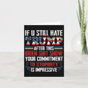 You Still Hate Trump After This Biden Show1  Card