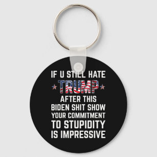 You Still Hate Trump After This Biden Show Funny 2 Key Ring