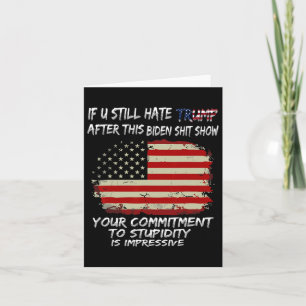 You Still Hate Trump After This Biden Show Funny  Card