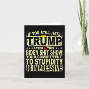 You Still Hate Trump After This Support Trump 2024 Card