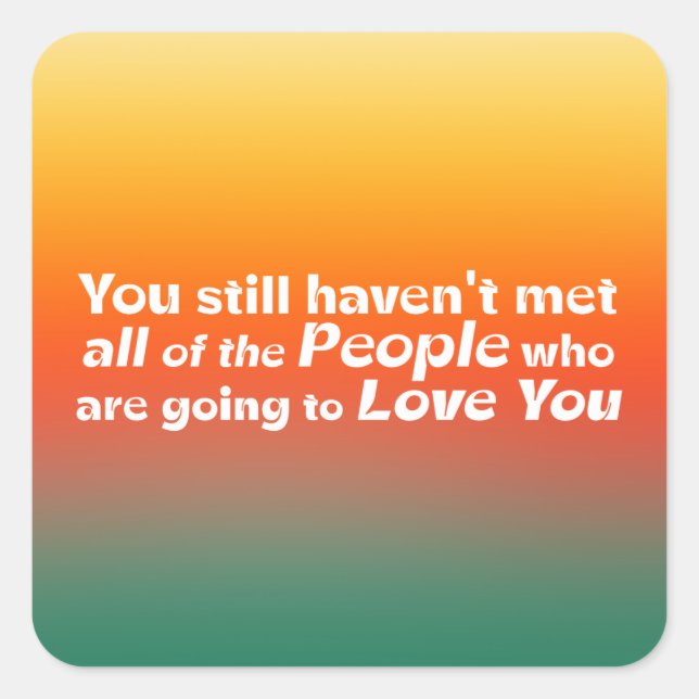 You still haven't met…   square sticker (Front)