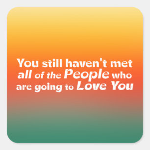 You still haven't met…   square sticker