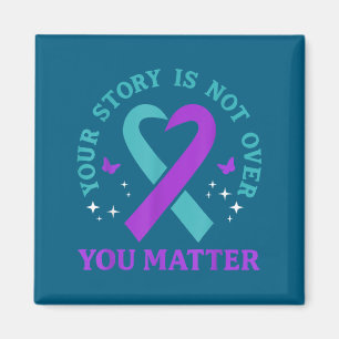 You Story Is Not Over Ribbon Mental Health Women  Magnet