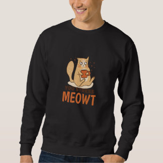 You Stress Meowt Cat Pun Graphic Sweatshirt