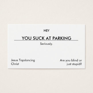 You suck at parking. (clean[er] version)