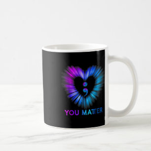 You Suicide Awareness And Prevention Semicolon Hea Coffee Mug
