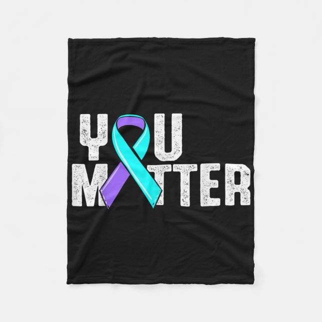 You Suicide Awareness  Fleece Blanket (Front)