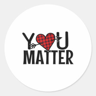 You Suicide Awareness Prevention Mental Health _1  Classic Round Sticker