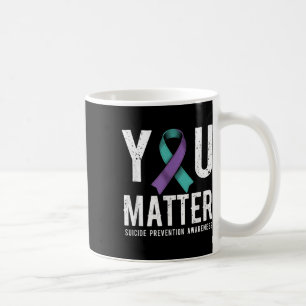You Suicide Prevention Awareness  Coffee Mug