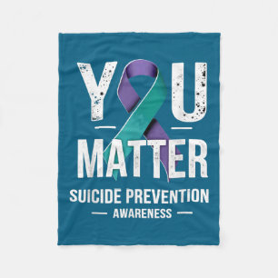 You Suicide Prevention Awareness  Fleece Blanket