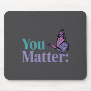 You Suicide Prevention Awareness Mental Health  Mouse Pad