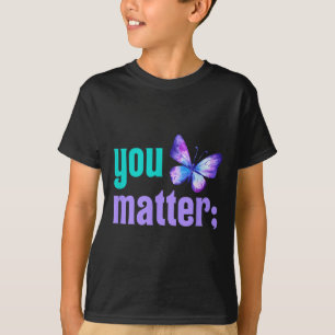 You Suicide Prevention Awareness Mental Health T-Shirt