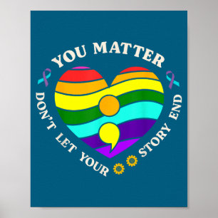 You Suicide Prevention Awareness Rainbow Heart  Poster