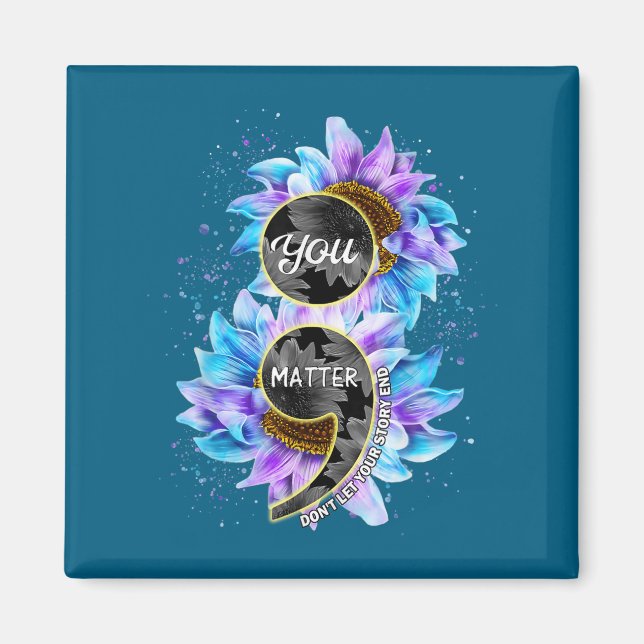 You Suicide Prevention Awareness Semicolon Sunflow Magnet (Front)