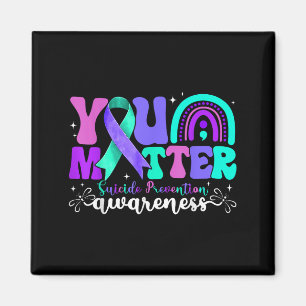 You Suicide Prevention Awareness Teal &amp; Purple Magnet