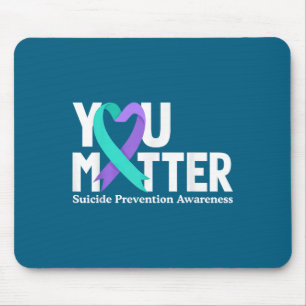 You Suicide Prevention Awareness Teal &amp; Purple Mouse Pad