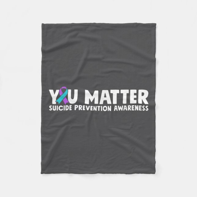 You Suicide Prevention Awareness Teal Purple  Fleece Blanket (Front)
