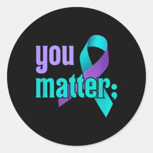 You Suicide Prevention Awareness Teal Purple Rainb Classic Round Sticker