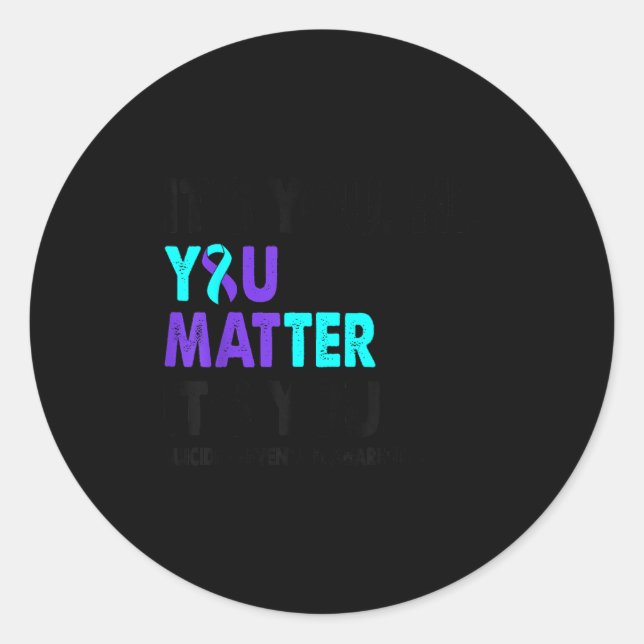 You Suicide Prevention Awareness Teal Purple Ribbo Classic Round Sticker (Front)