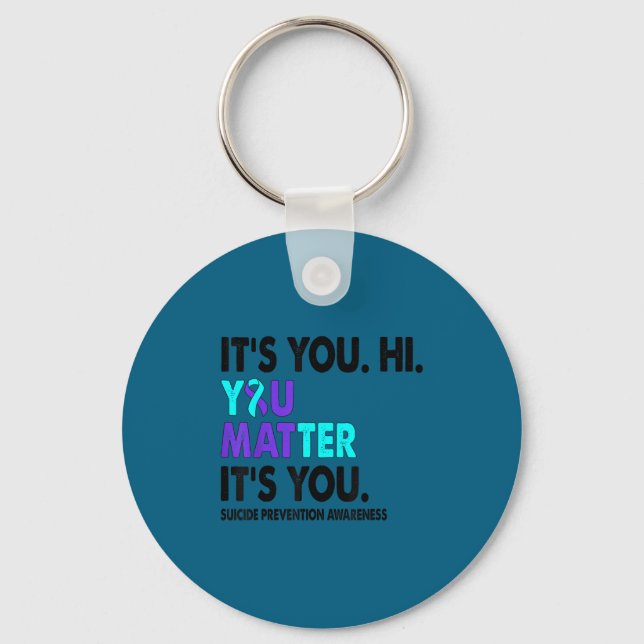 You Suicide Prevention Awareness Teal Purple Ribbo Key Ring (Front)