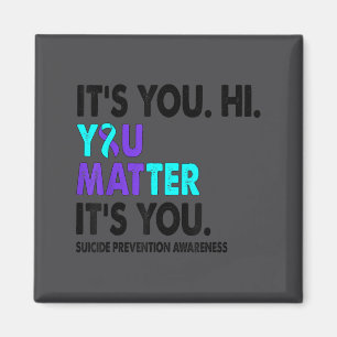 You Suicide Prevention Awareness Teal Purple Ribbo Magnet