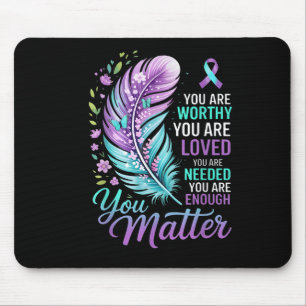 You Suicide Prevention Mental Health Awareness  Mouse Pad
