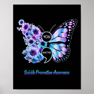 You Suicide Prevention Semicolon Butterfly Poster