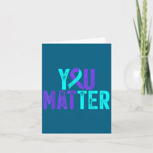 You - Suicide Prevention Teal Purple Awareness Rib Card
